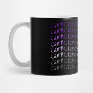 Garlic bread till I'm dead asexual pride Mug